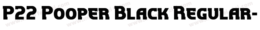 P22 Pooper Black Regular字体转换